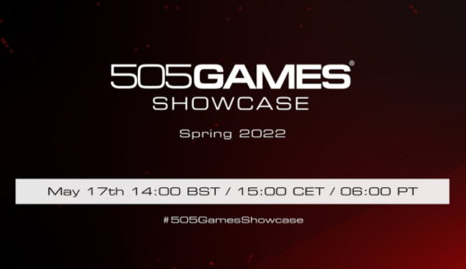 505 Games Spring 2022 Showcase まとめ【5/18更新】