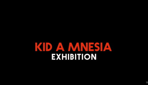 Kid A Mnesia Exhibition【動画】