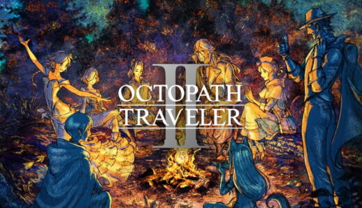 オクトパストラベラー2 (OCTOPATH TRAVELER Ⅱ)【動画】